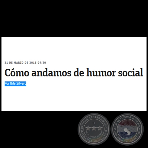 CÓMO ANDAMOS DE HUMOR SOCIAL - Por ILDE SILVERO - Miércoles, 21 de Marzo de 2018